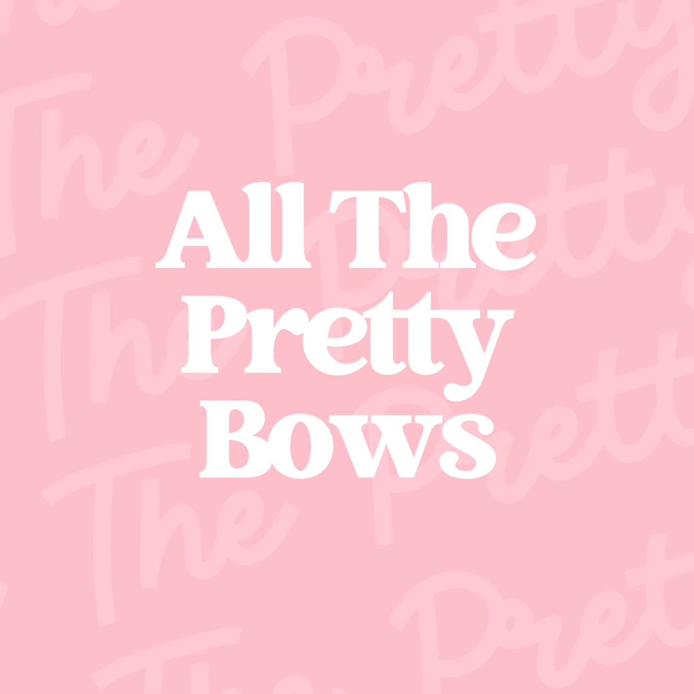 All The Pretty Bows