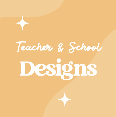 Teacher & School Designs
