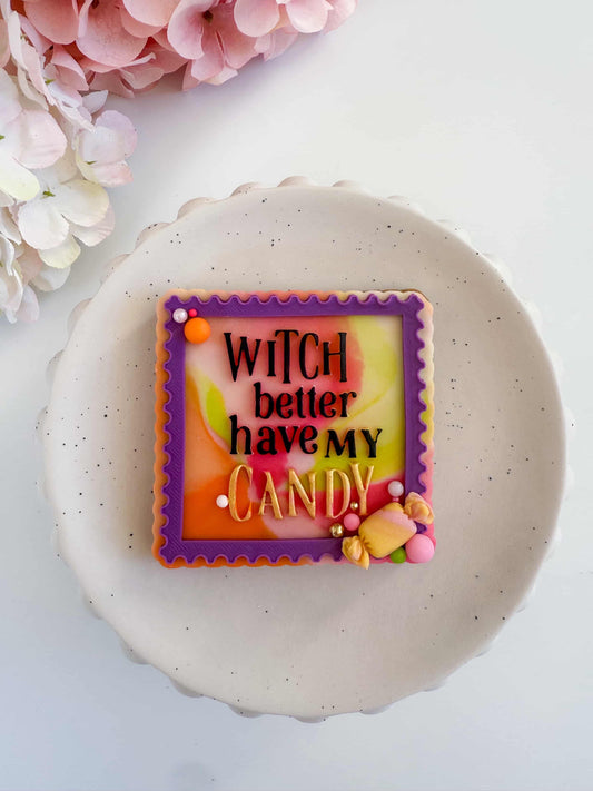 Witch Better Have My Candy Cookie Cutter & Stamp