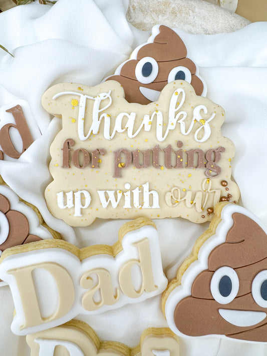 Thanks For Putting Up With Out S*it Cookie Cutter & Stamp